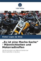 Kleber Lopes da Silva - "Es ist eine Macho-Sache" - Männlichkeiten und Motorradtreffen