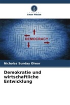 Nicholas Sunday Olwor - Demokratie und wirtschaftliche Entwicklung