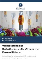 B Gowramma, B. Gowramma, B Hardha, B. Hardha - Verbesserung der Krebstherapie: die Wirkung von Parp-Inhibitoren