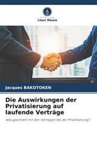 Jacques BAKOTOKEN - Die Auswirkungen der Privatisierung auf laufende Verträge