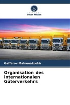 Gaffarov Mahamatzokir - Organisation des internationalen Güterverkehrs