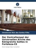 Christovam Reis dos Santos Filho - Der Zentraltempel der Universellen Kirche des Königreichs Gottes in Fortaleza-CE