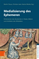 Therese Bruggisser-Lanker, Martin Clauss, Jase, Christian Jaser, Gesine Mierke, Heike Schlie - Medialisierung des Ephemeren