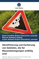 Anna Carolina Brasil Gon_alves Lacerda, Anna Carolina Brasil Gon¿alves Lacerda, Anna Carolina Brasil Gonalves Lacerda, Lucas Antônio Brasil Gonçalves Lacerda, Marc Gomes, Marcos Antônio Gomes - Identifizierung und Kartierung von Gebieten, die für Massenbewegungen anfällig sind