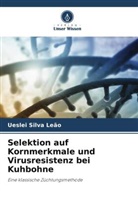 Ueslei Silva Leão - Selektion auf Kornmerkmale und Virusresistenz bei Kuhbohne