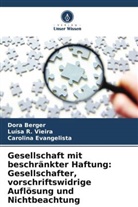 Dora Berger, Carolina Evangelista, Luísa R Vieira, Luísa R. Vieira - Gesellschaft mit beschränkter Haftung: Gesellschafter, vorschriftswidrige Auflösung und Nichtbeachtung
