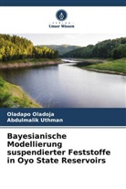 Oladapo Oladoja, Abdulmalik Uthman - Bayesianische Modellierung suspendierter Feststoffe in Oyo State Reservoirs