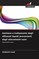 Valdemir Land - Gestione e trattamento degli effluenti liquidi provenienti dagli allevamenti suini