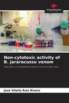 José Vitelio Ruiz Rivero - Non-cytotoxic activity of B. jararacussu venom
