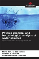 Maria de L. C. dos Santos, Oswaldo Palma L. Sobrinho, Álvaro I. S. Pereira - Physico-chemical and bacteriological analysis of water samples