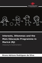 Bruno Adriano Rodrigues da Silva - Interests, Dilemmas and the Mais Educação Programme in Maricá (RJ)