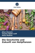 Yasmin Abdel Latif, Jihan Hussein, Dalia Medhat - Die Geschichte und Zukunft von Heilpflanzen