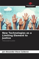 Jair Alexander Olave Calderon - New Technologies as a Limiting Element to Justice