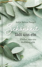Antje Sabine Naegeli - Schönheit lädt uns ein