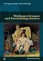 Karl Heinz Brisch, Wilfried Datler, Ro Göppel, Urte Finger-Trescher, Krebs, Heinz Krebs - Bindungsstörungen und Entwicklungschancen