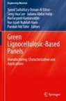 Juliana Abdul Halip, Juliana Abdul Halip et al, Seng Hua Lee, Norfaryanti Kamaruddin, Seng Hua Lee, Paridah Md Tahir... - Green Lignocellulosic-Based Panels