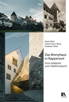 Moritz Flury-Rova, Mark Wüst - Das Brenyhaus in Rapperswil
