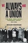 Shaun Richman - We Always Had a Union