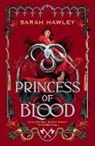 Sarah Hawley - Princess of Blood