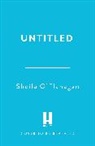 Sheila O'Flanagan, O'Flanagan Sheila - Untitled Sheila O'Flanagan 2026