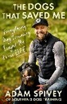 Adam Spivey - The Dogs That Saved Me