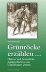 Hubert Molitor - Grünröcke erzählen