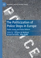 Jacques de Maillard, Mike Rowe, Kristof Verfaillie - The Politicization of Police Stops in Europe