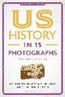 Lauren Tilton, Rebecca S Wingo, Tilton Lauren, Rebecca S. Wingo - US History in 15 Photographs