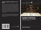 Nasko Elektronov - Campos magnéticos dipolares y sin polos