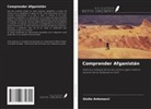 Giulio Antonucci - Comprender Afganistán