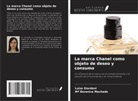 Luiza Giordani, Mª Berenice Machado - La marca Chanel como objeto de deseo y consumo