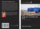 André Luís de Araújo - Existo por el nombre que te di