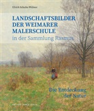 Ulrich Schulte-Wülwer - Landschaftsbilder der Weimarer Malerschule in der Sammlung Rasmus
