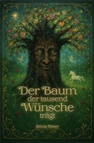 Silvia Ritter - Der Baum, der 1000 Wünsche trägt