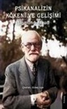 Sigmund Freud - Psikanalizin Kökeni ve Gelisimi