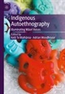 Kelli Te Maih¿roa, Kelli Te Maiharoa, Adrian Woodhouse - Indigenous Autoethnography