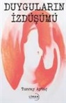 Tuncay Aytac - Duygularin Izdüsümü