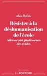 Refalo alain - Résister à la déshumanisation de l'école