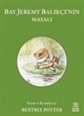 Beatrix Potter - Bay Jeremy Balikcinin Masali