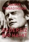 Hanya Yanagihara - Degersiz Bir Hayat Ciltli