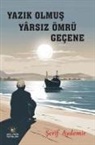 Serif Aydemir - Yazik Olmus Yarsiz Ömrü Gecene
