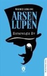 Maurice Leblanc - Arsen Lupen Esrarengiz Ev