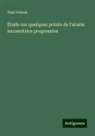 Paul Dubois - Étude sur quelques points de l'ataxie locomotrice progressive