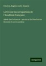 Eugène André Despois, Fénelon - Lettre sur les occupations de l'Académie française