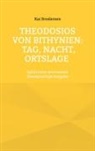 Kai Brodersen - Theodosios von Bithynien: Tag, Nacht, Ortslage