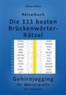 Simon Glotz - Die 111 besten Brückenwörter-Rätsel