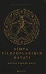 Arthur Edward Waite - Simya Filozoflarinin Hayati