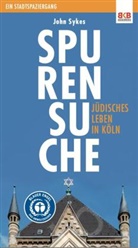 John Sykes - Spurensuche - Jüdisches Leben in Köln