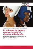Ruano Anoceto, Miranda Corrales, Palacio González - El enfoque de género. Avances desde el deporte villaclareño