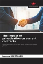 Jacques BAKOTOKEN - The impact of privatization on current contracts